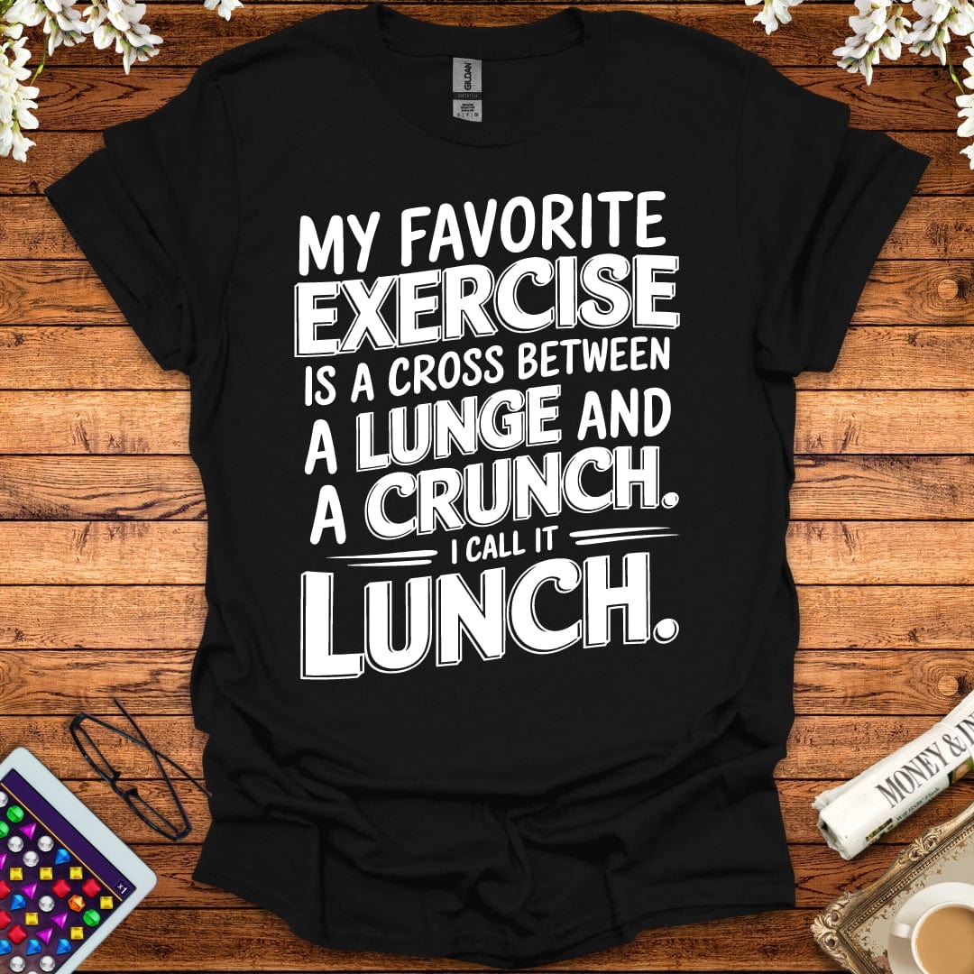 My Favorite Exercise Is Lunch T-Shirt