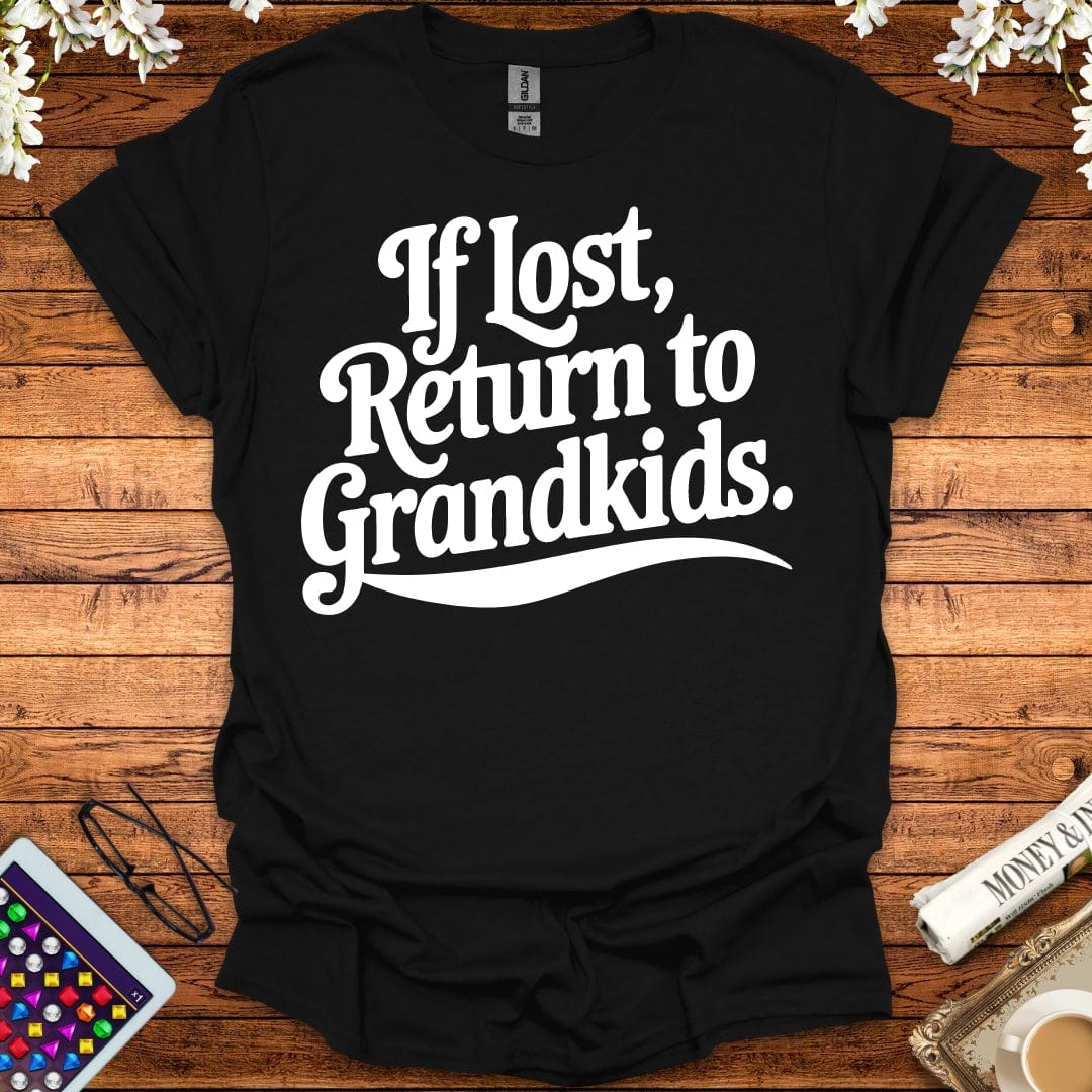 If Lost, Return To Grandkids T-Shirt