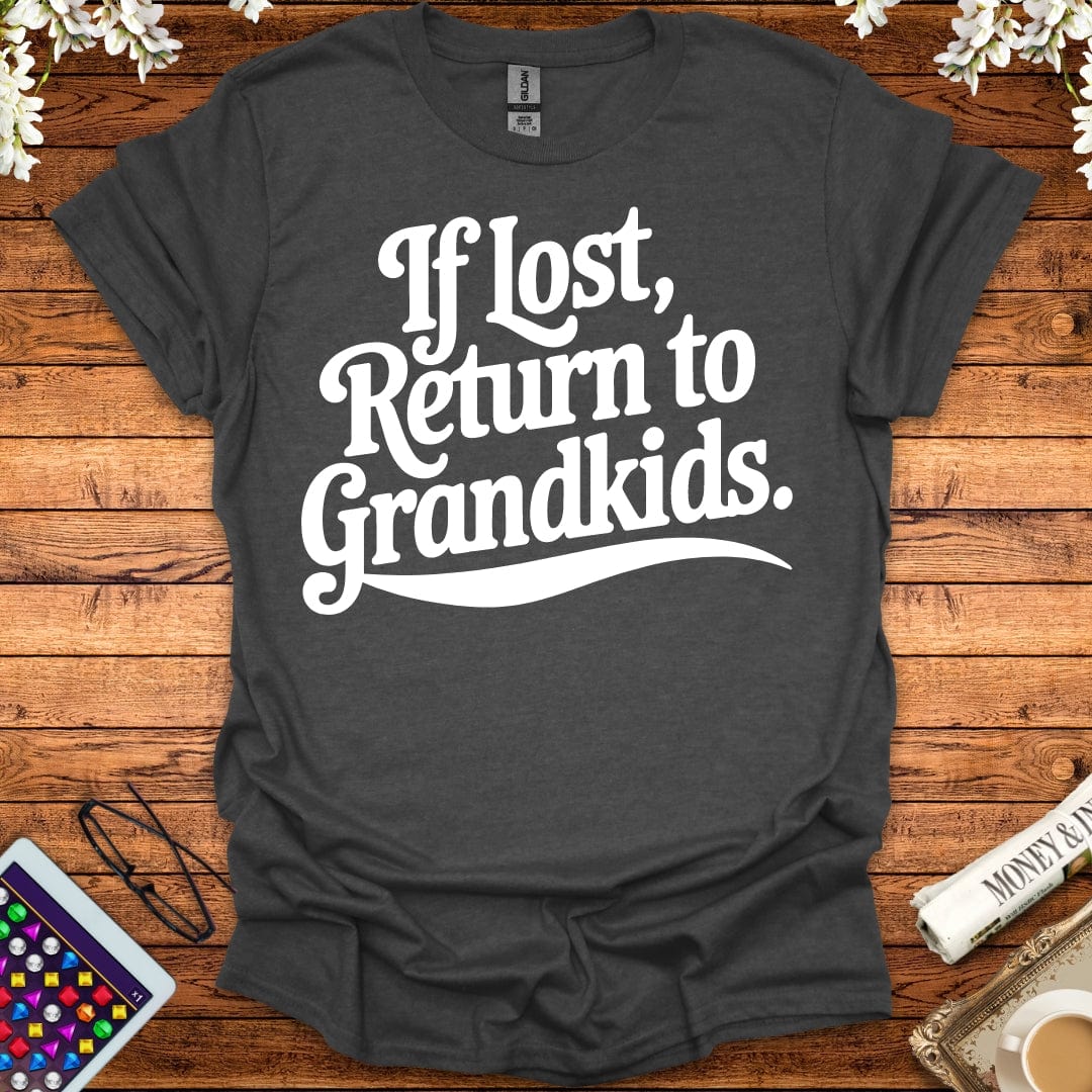 If Lost, Return To Grandkids T-Shirt