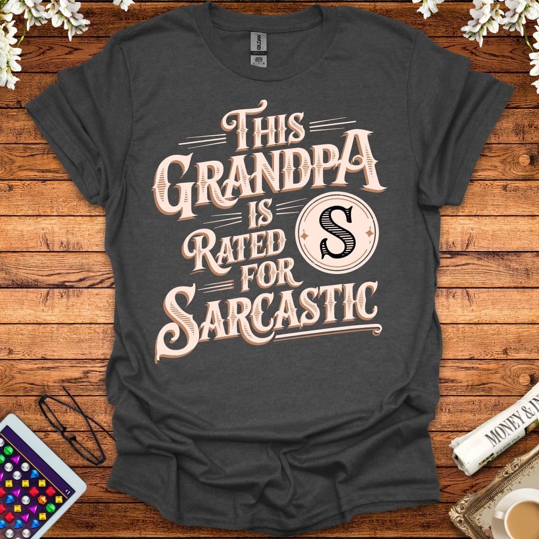 This Grandpa Is Rated S For Sarcastic T-Shirt