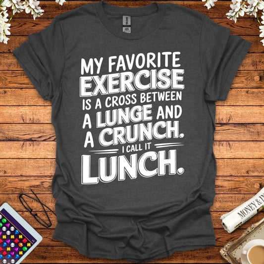 My Favorite Exercise Is Lunch T-Shirt