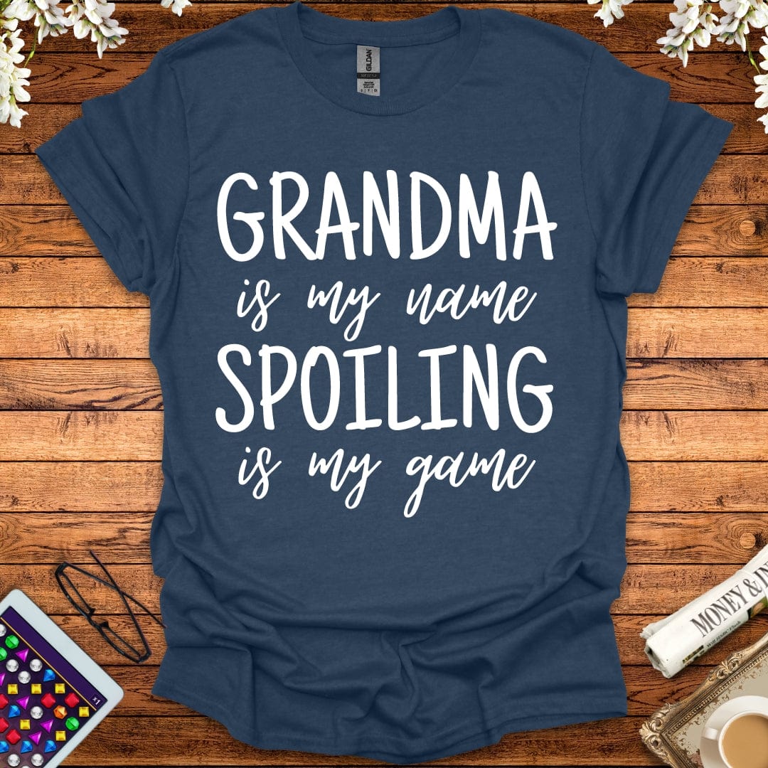 Grandma Is My Name, Spoiling Is My Game T-Shirt