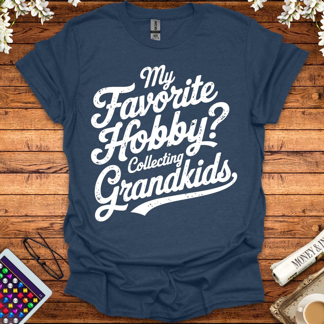 My Favorite Hobby, Collecting Grandkids T-Shirt