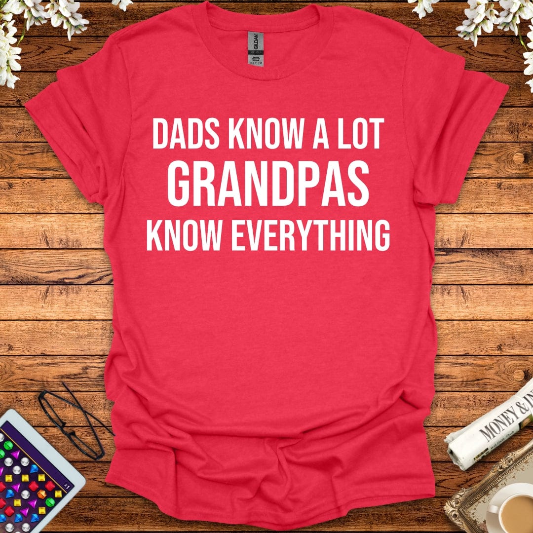 Dads Know A Lot, Grandpas Know Everything T-Shirt