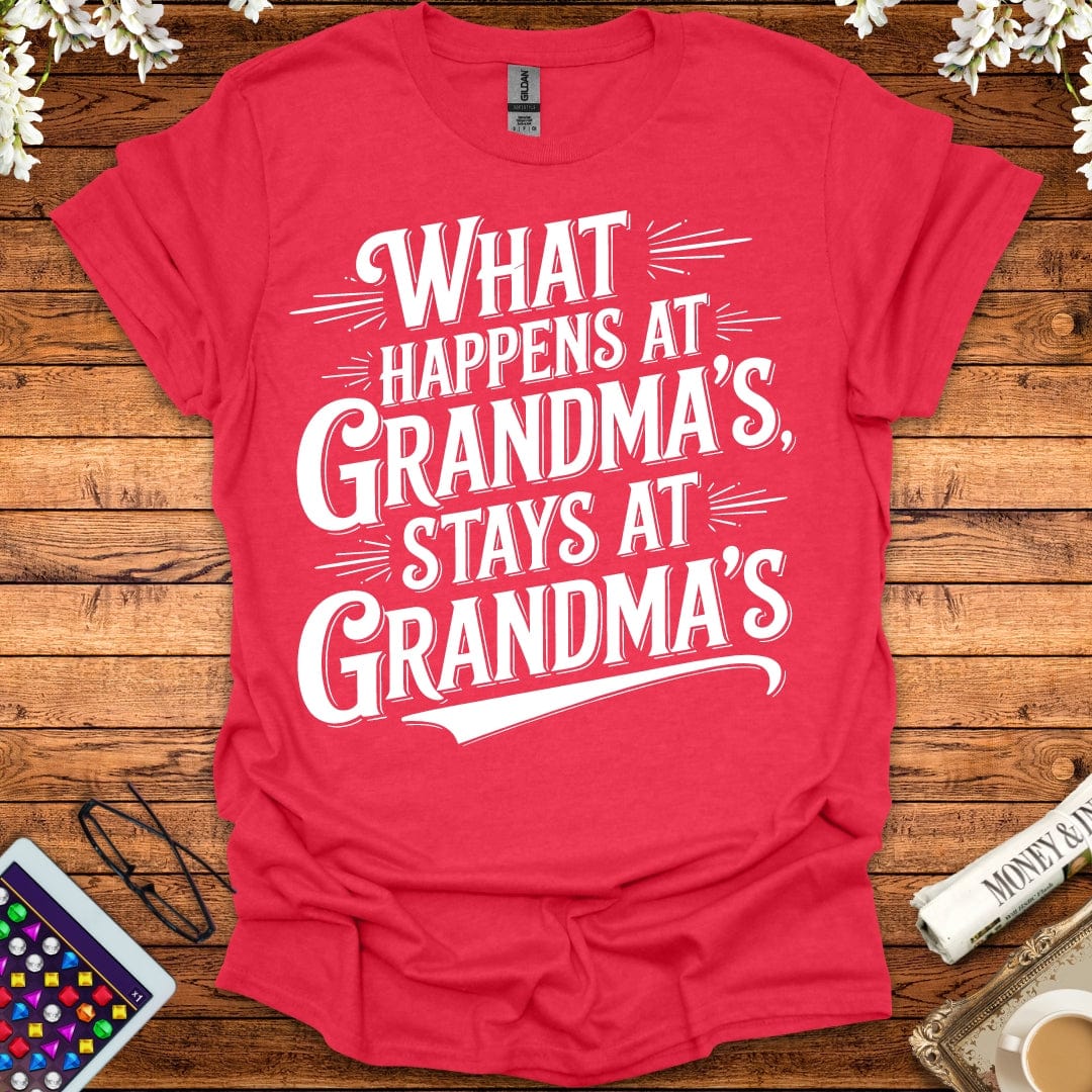 What Happens At Grandma's Stays At Grandma's T-Shirt