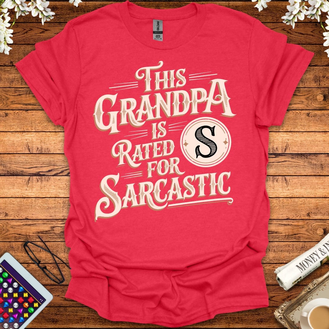 This Grandpa Is Rated S For Sarcastic T-Shirt