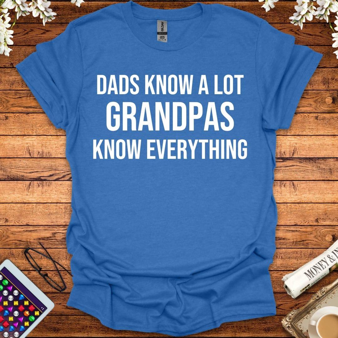 Dads Know A Lot, Grandpas Know Everything T-Shirt