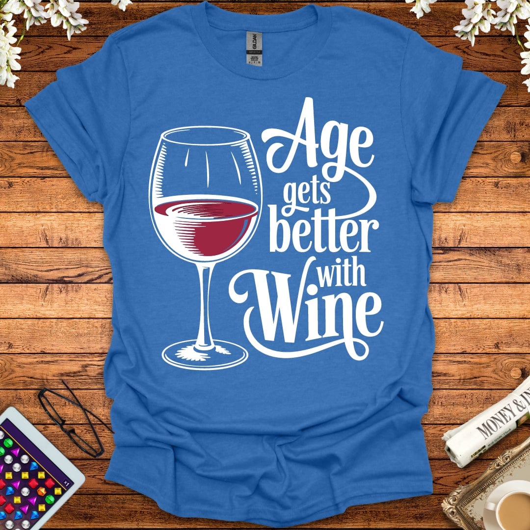 Age Gets Better With Wine T-Shirt