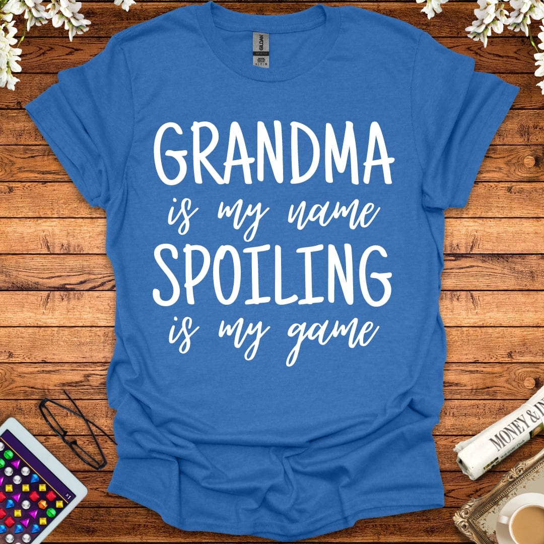 Grandma Is My Name, Spoiling Is My Game T-Shirt