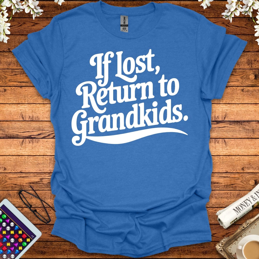 If Lost, Return To Grandkids T-Shirt