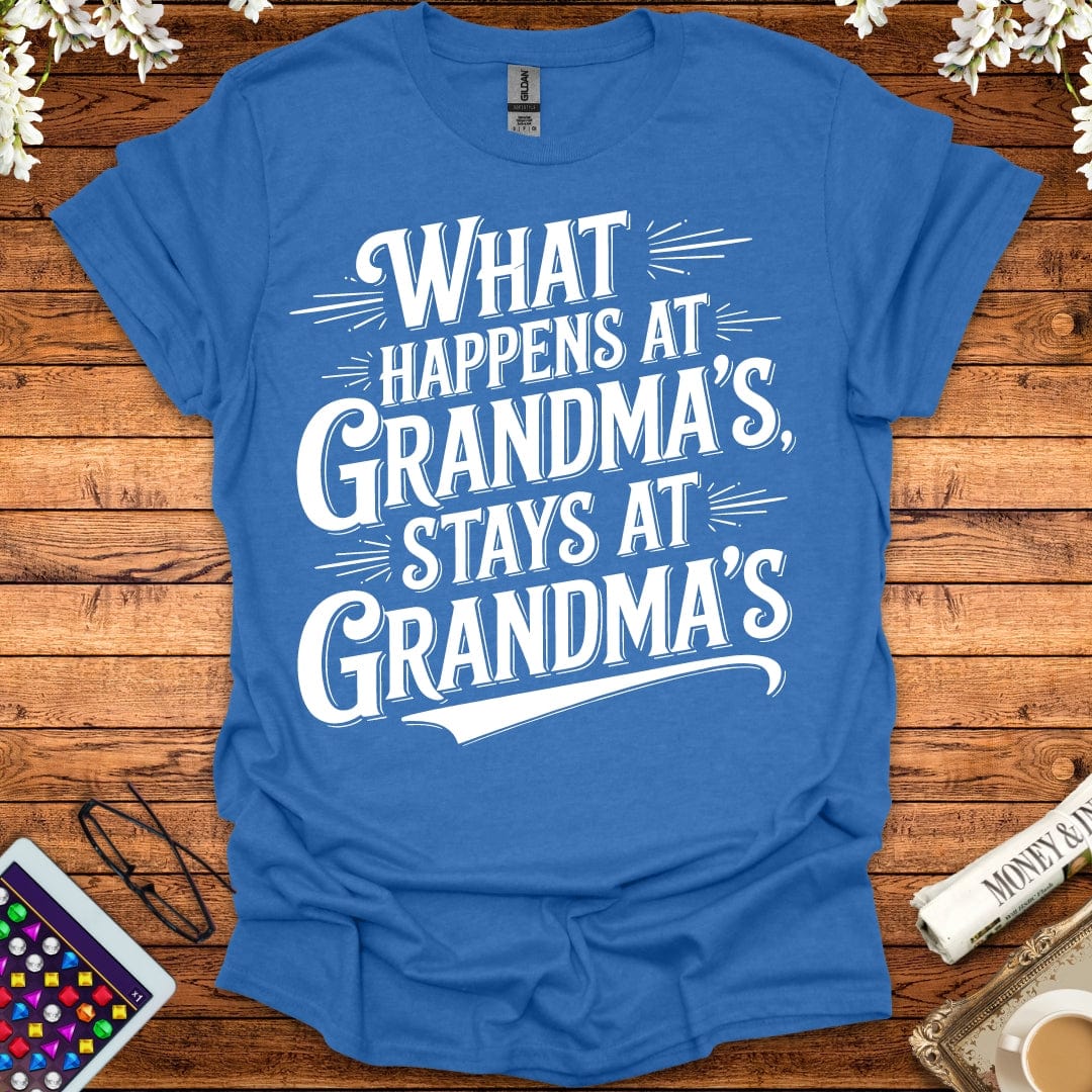 What Happens At Grandma's Stays At Grandma's T-Shirt