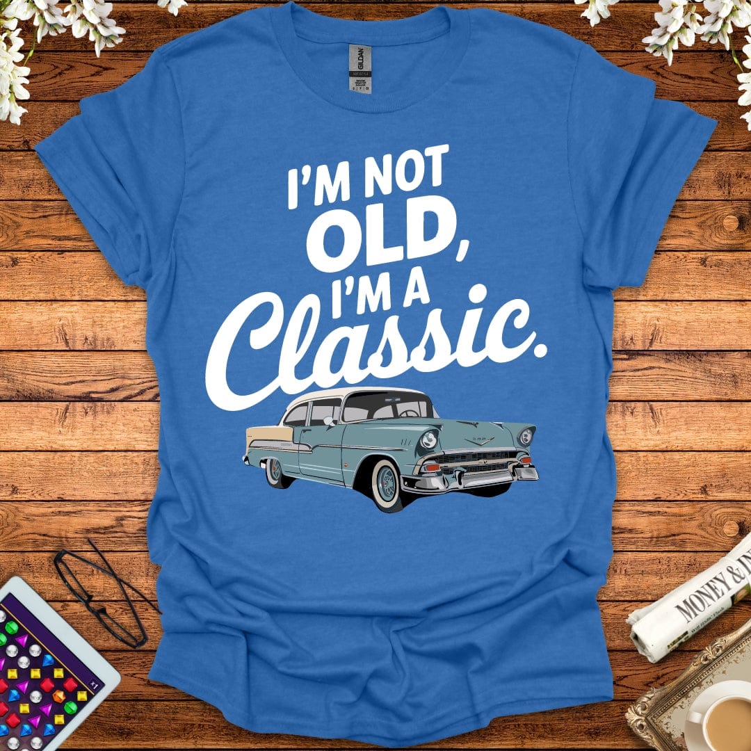 I'm Not Old I'm A Classic T-Shirt