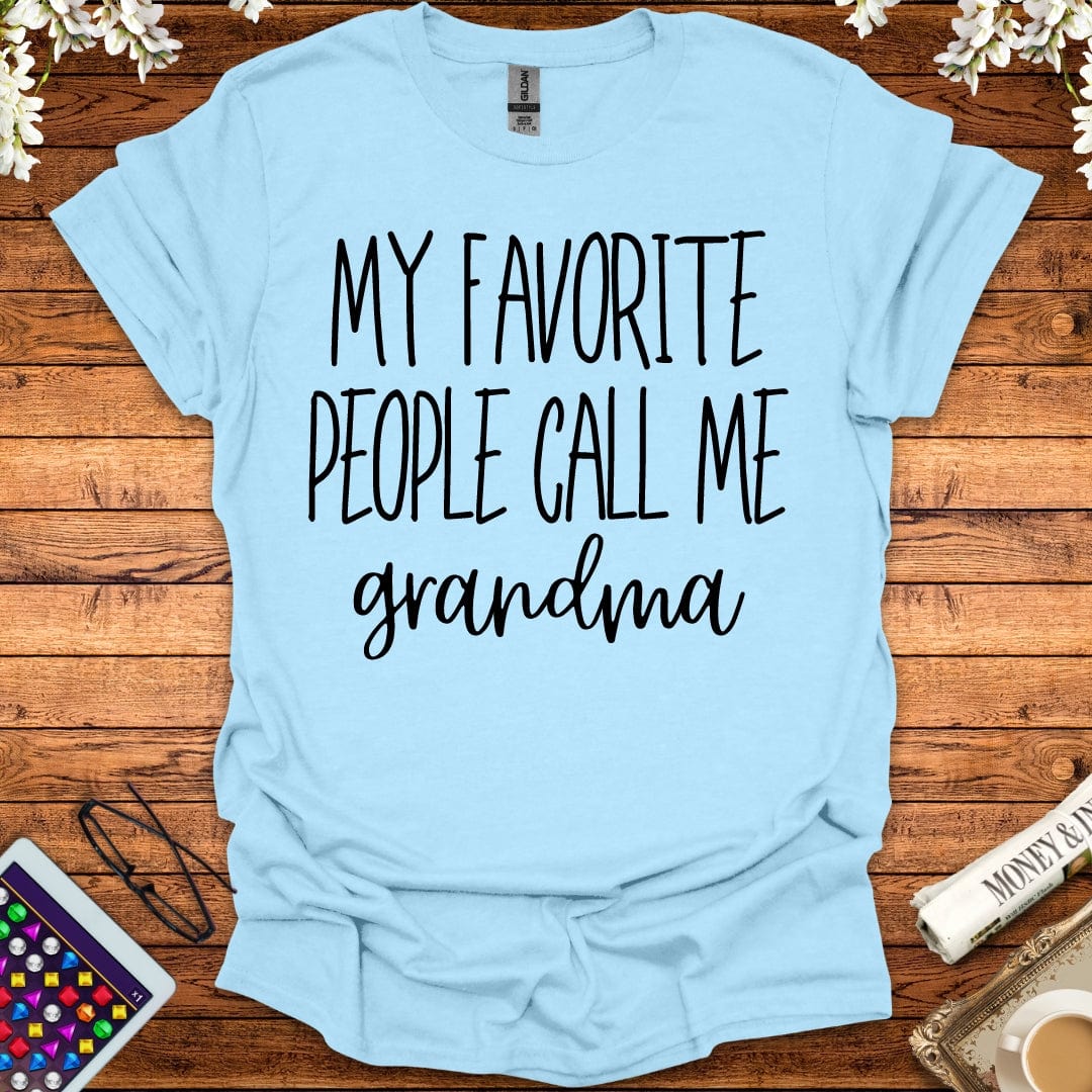 My Favorite People Call Me Grandma T-Shirt