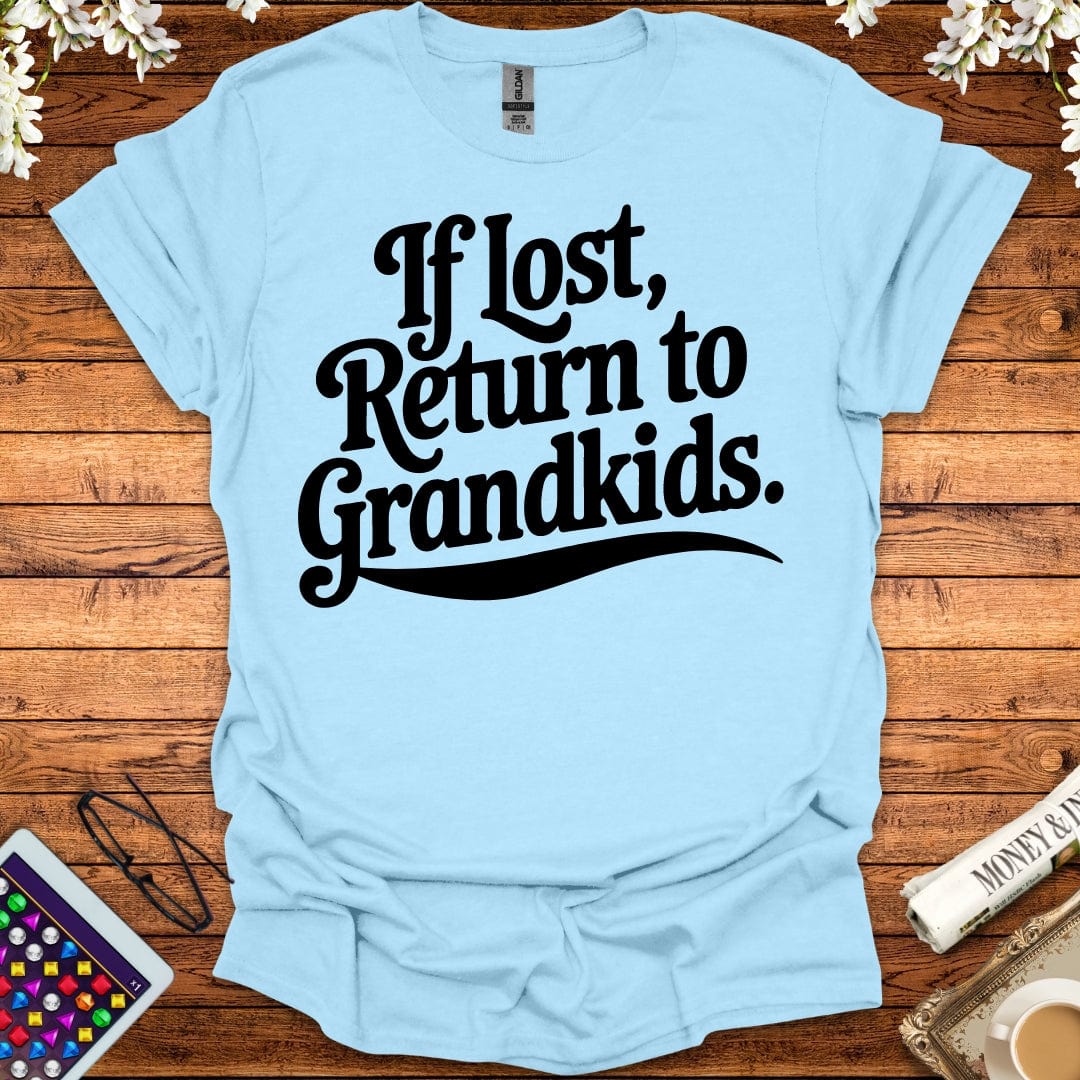 If Lost, Return To Grandkids T-Shirt