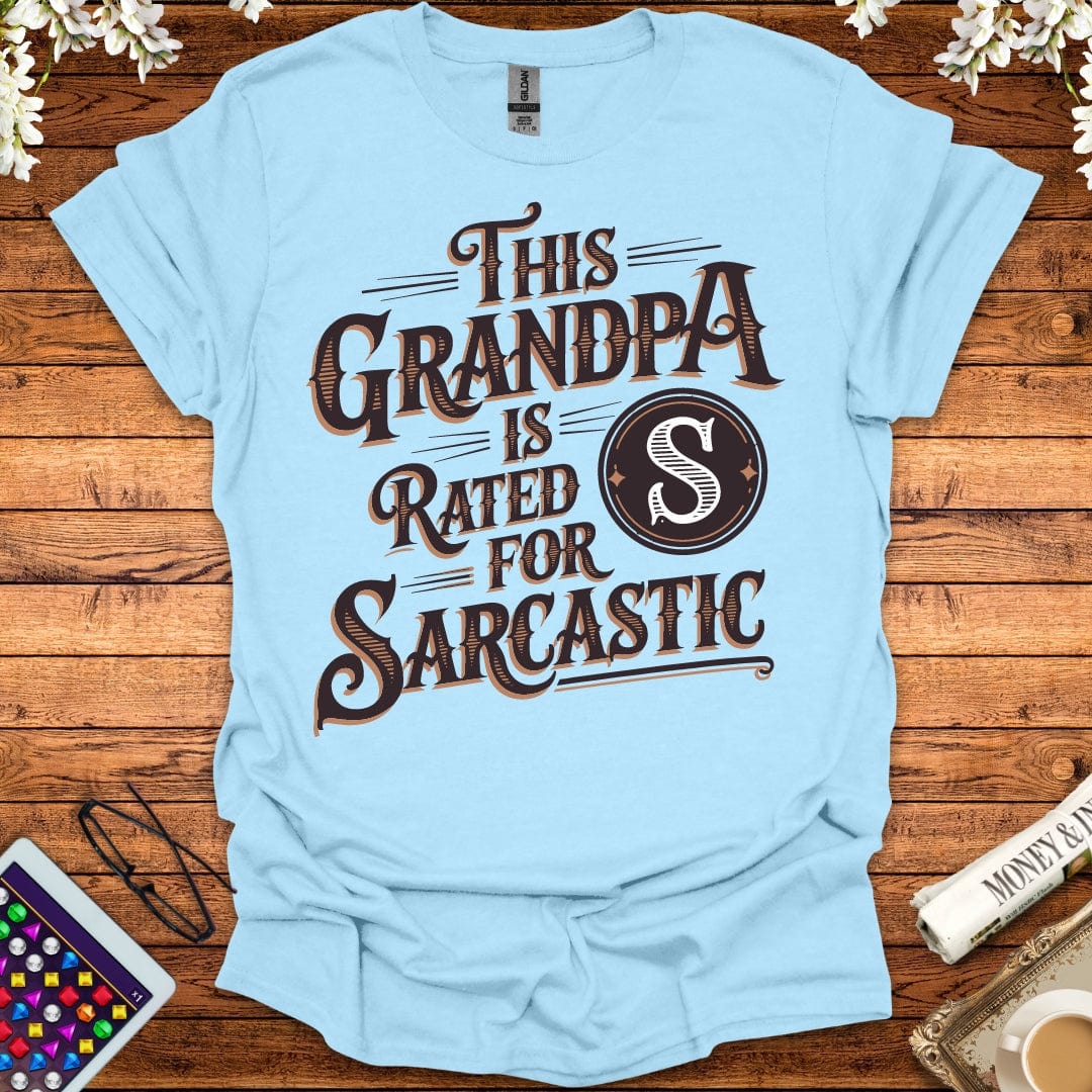 This Grandpa Is Rated S For Sarcastic T-Shirt