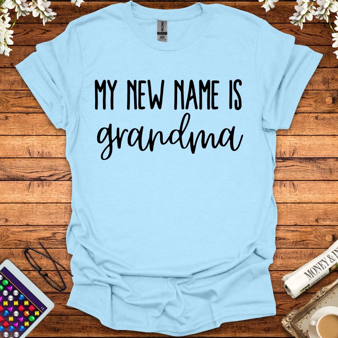 My New Name Is Grandma T-Shirt