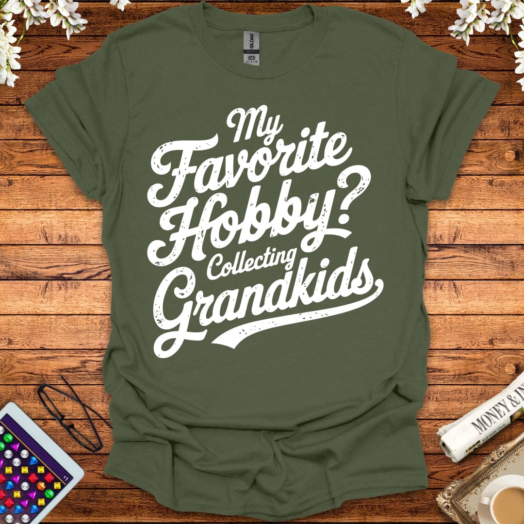 My Favorite Hobby, Collecting Grandkids T-Shirt