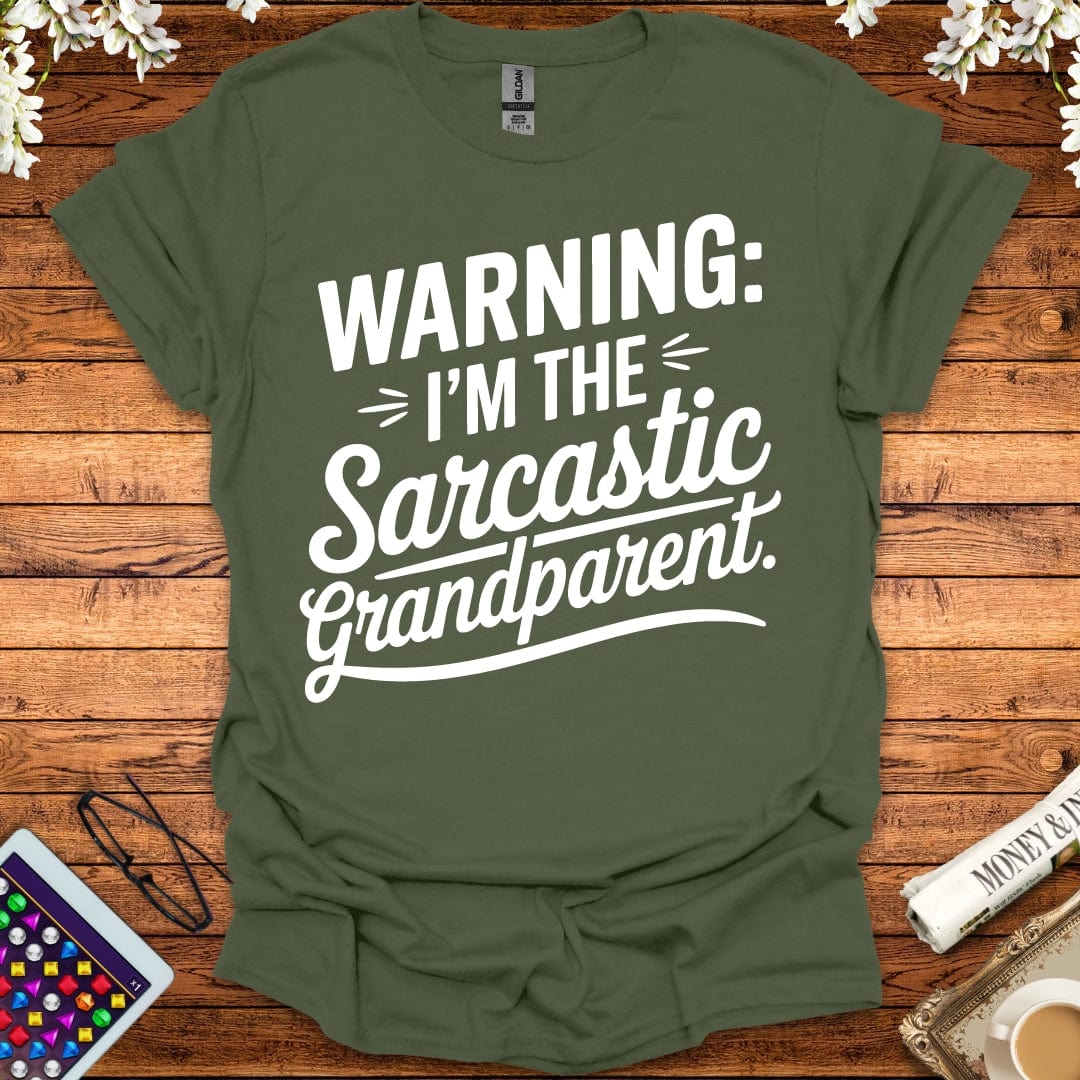 Warning: I'm The Sarcastic Grandparent T-Shirt