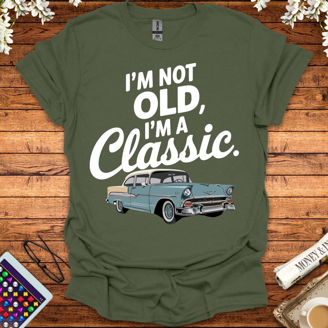 I'm Not Old I'm A Classic T-Shirt