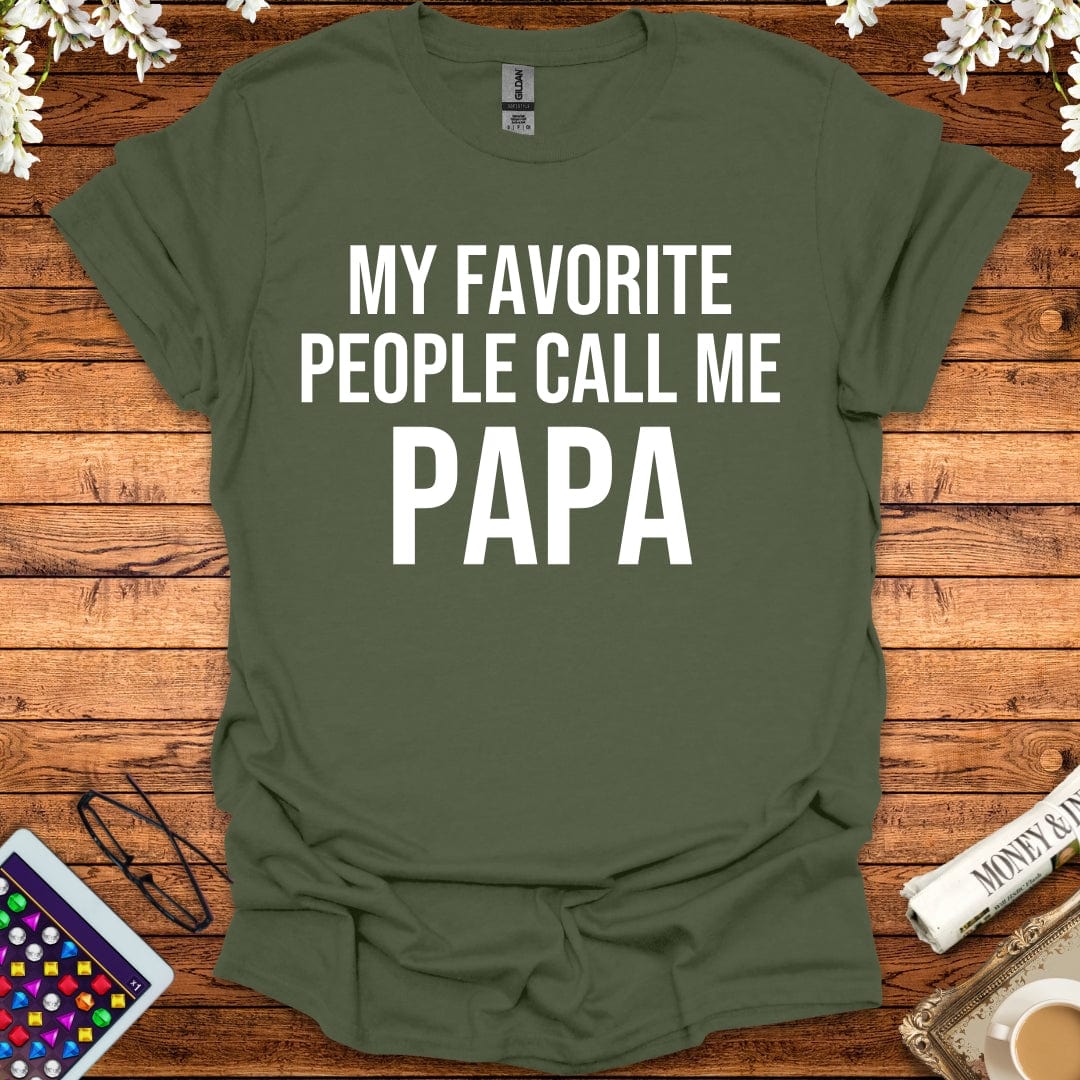 My Favorite People Call Me Papa T-Shirt