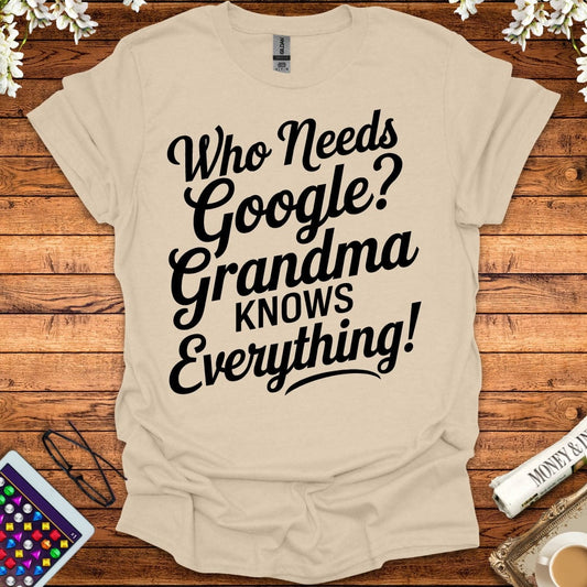 Who Needs Google, Grandma's Got Everything T-Shirt