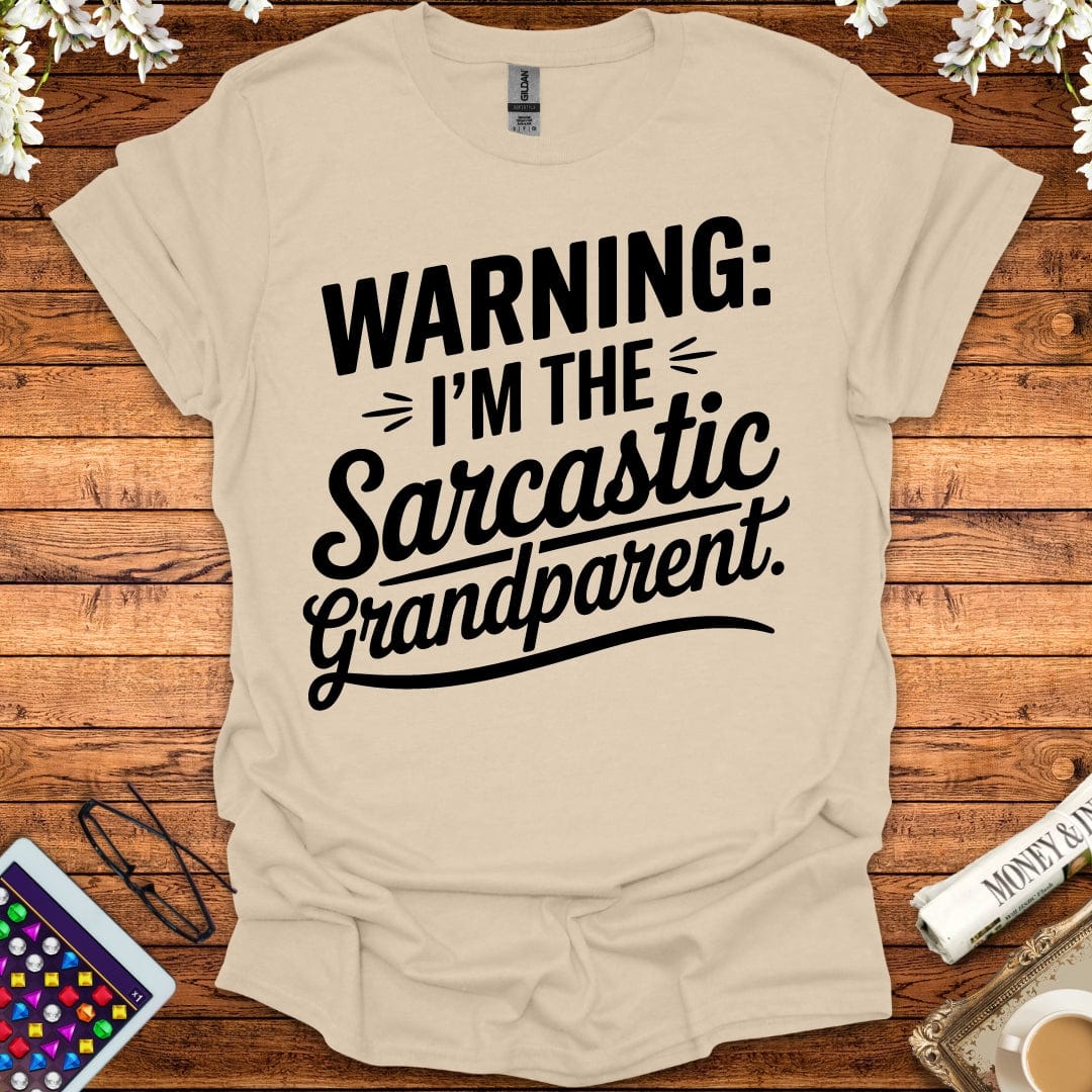 Warning: I'm The Sarcastic Grandparent T-Shirt