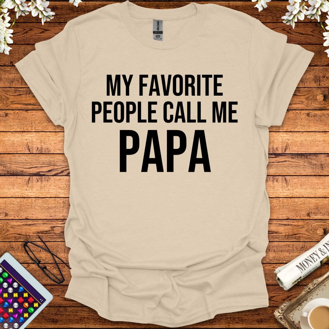 My Favorite People Call Me Papa T-Shirt