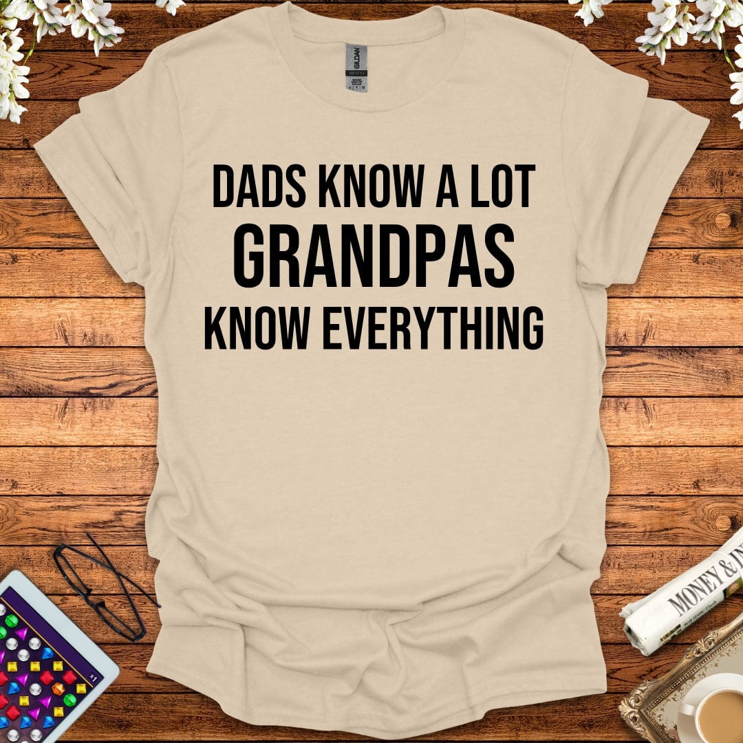 Dads Know A Lot, Grandpas Know Everything T-Shirt