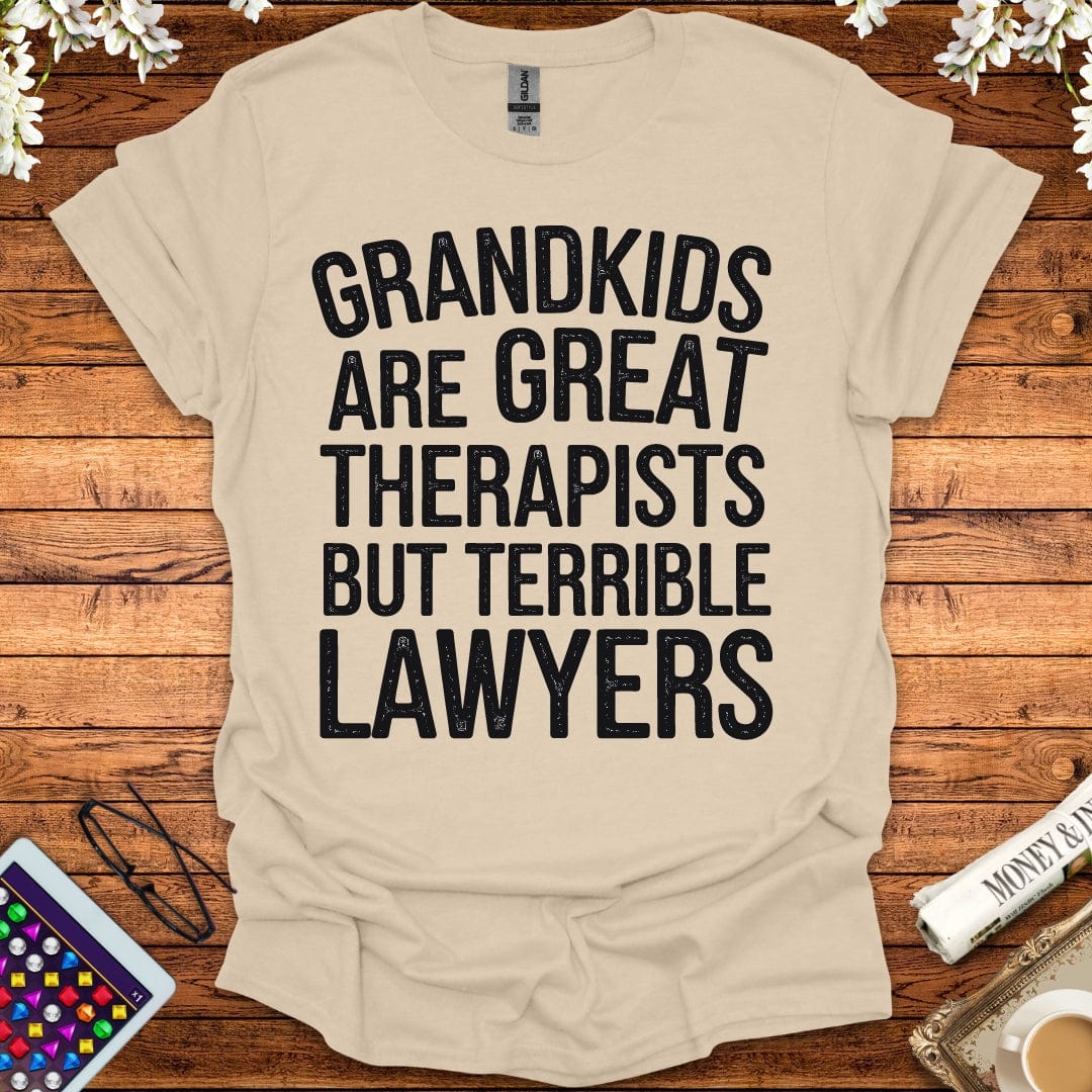 Grandkids Are Great Therapists But Terrible Lawyers T-Shirt