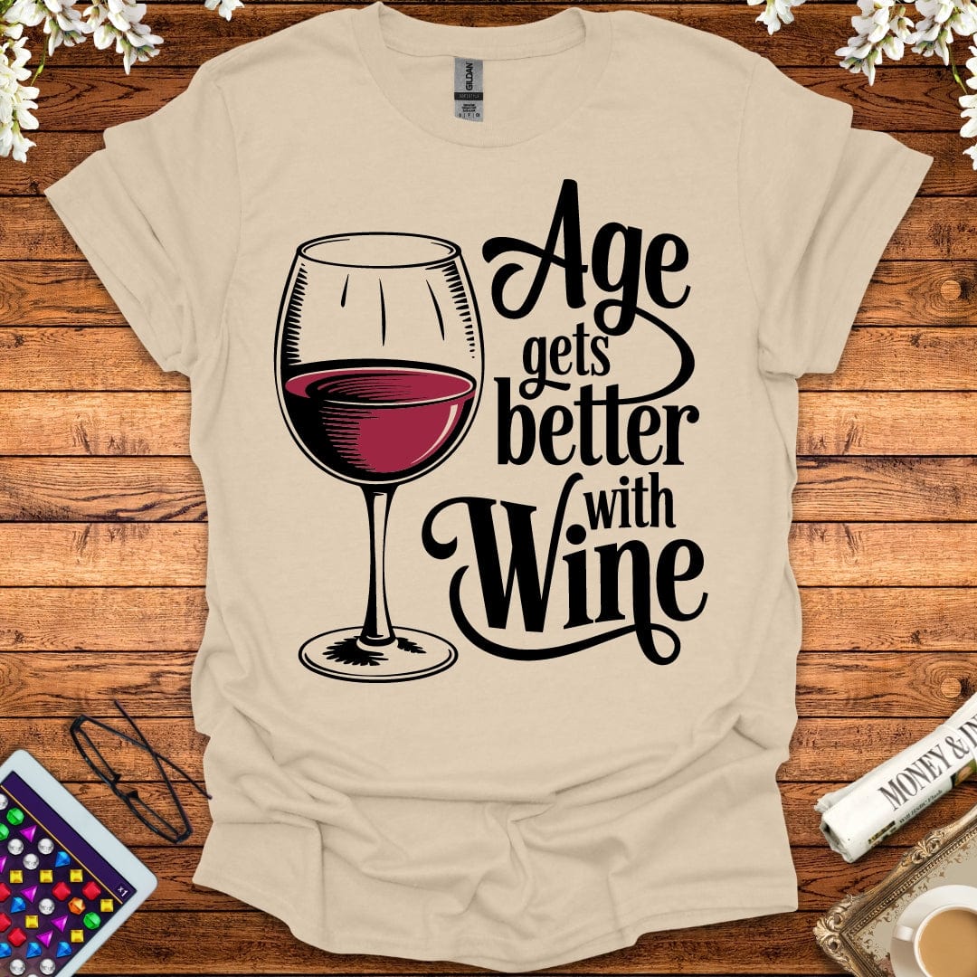 Age Gets Better With Wine T-Shirt