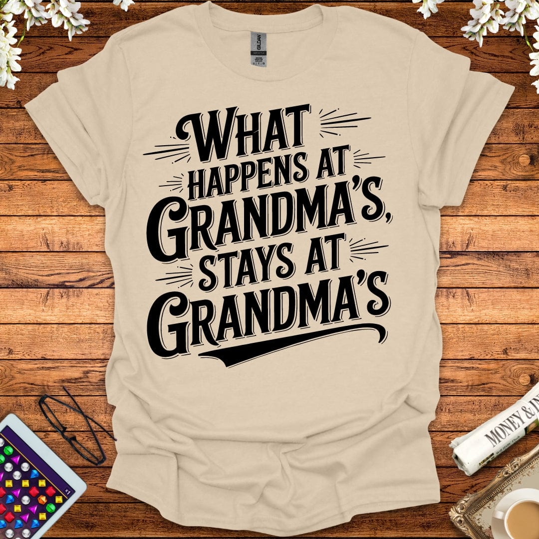 What Happens At Grandma's Stays At Grandma's T-Shirt