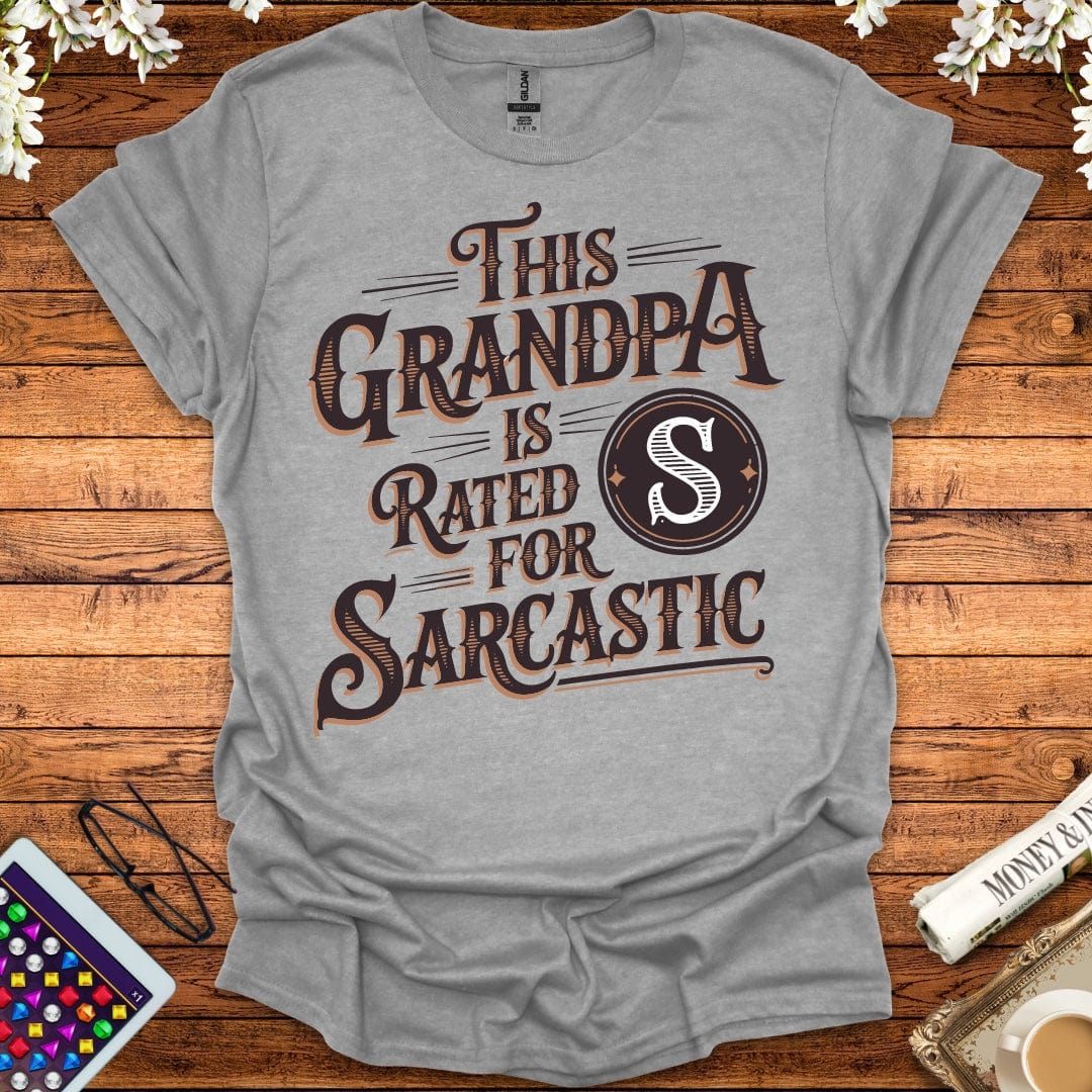 This Grandpa Is Rated S For Sarcastic T-Shirt