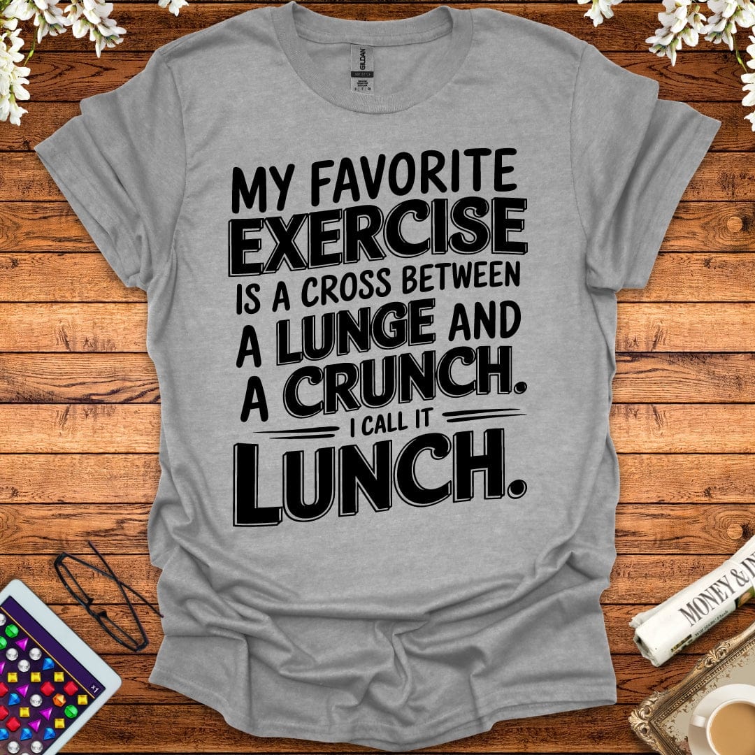 My Favorite Exercise Is Lunch T-Shirt