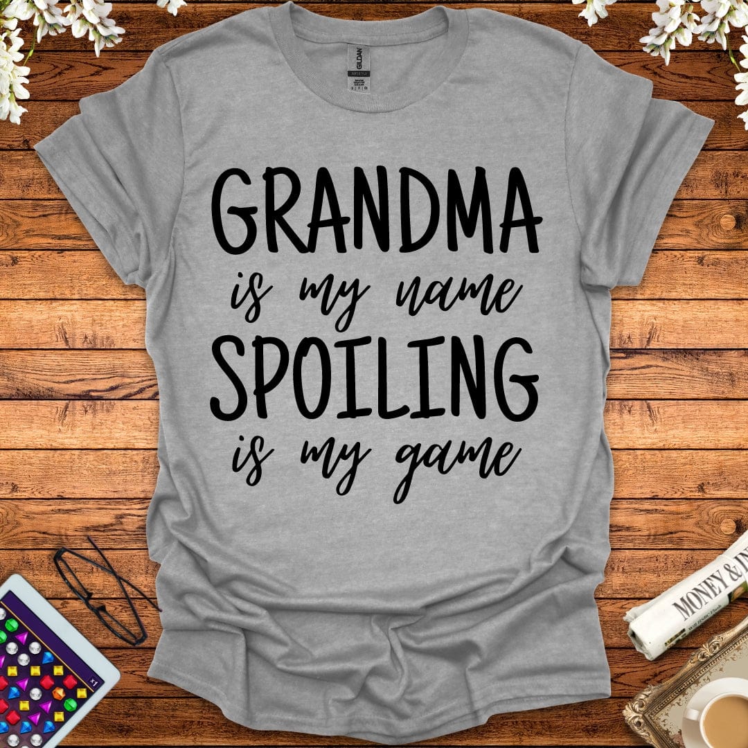 Grandma Is My Name, Spoiling Is My Game T-Shirt