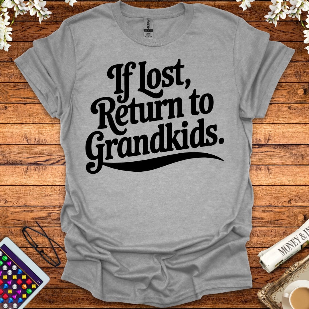 If Lost, Return To Grandkids T-Shirt