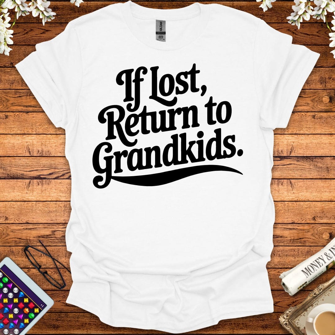 If Lost, Return To Grandkids T-Shirt