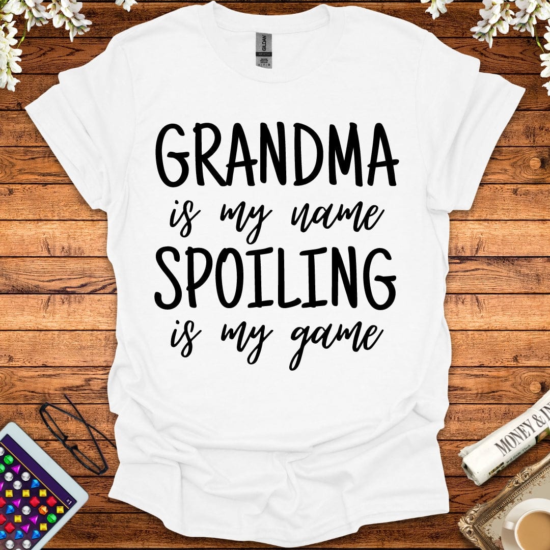 Grandma Is My Name, Spoiling Is My Game T-Shirt