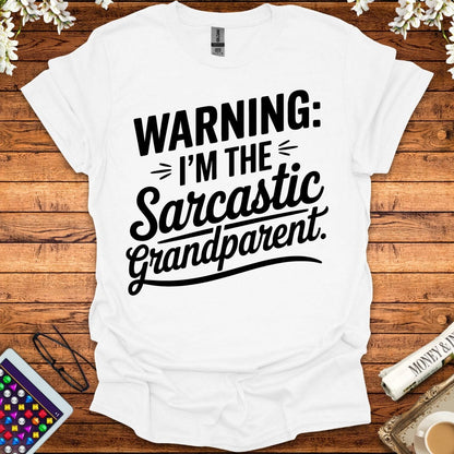 Warning: I'm The Sarcastic Grandparent T-Shirt